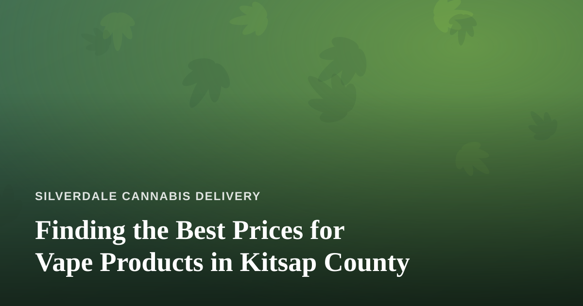 Finding the Best Prices for Vape Products in Kitsap County