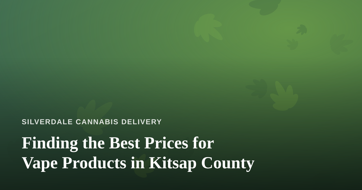 Finding the Best Prices for Vape Products in Kitsap County