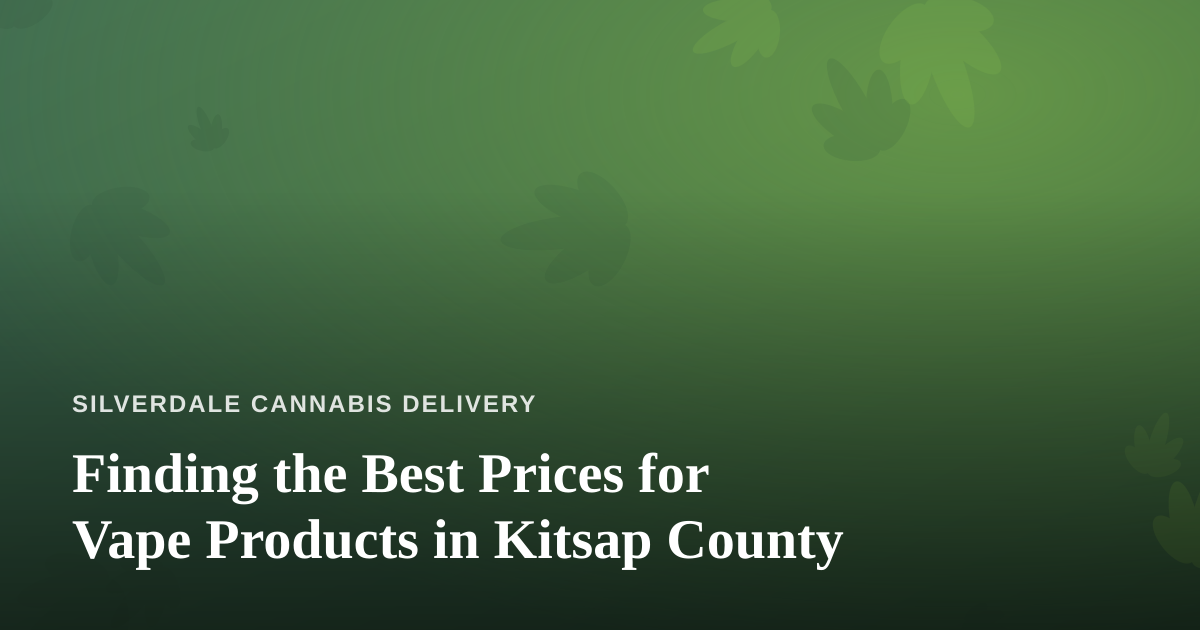 Finding the Best Prices for Vape Products in Kitsap County