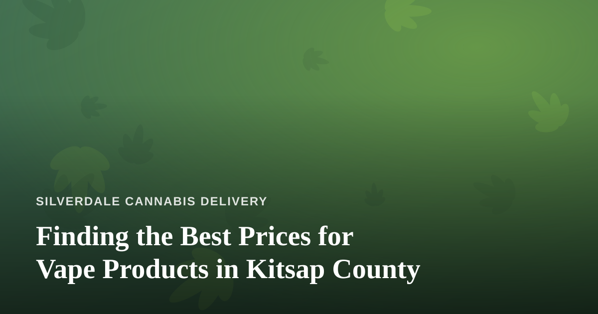 Finding the Best Prices for Vape Products in Kitsap County