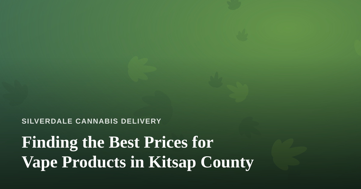Finding the Best Prices for Vape Products in Kitsap County