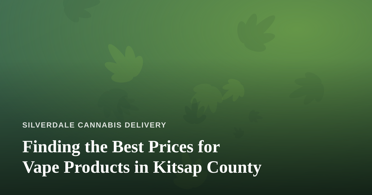Finding the Best Prices for Vape Products in Kitsap County