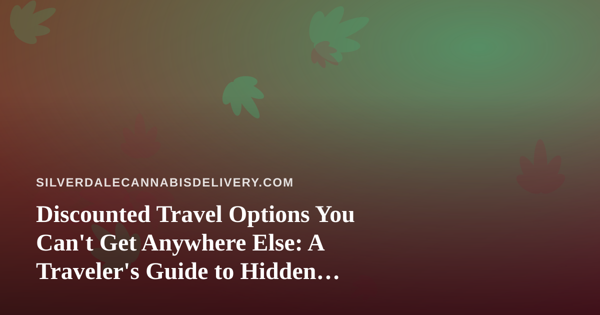 Discounted Travel Options You Can’t Get Anywhere Else: A Traveler’s Guide to Hidden Savings