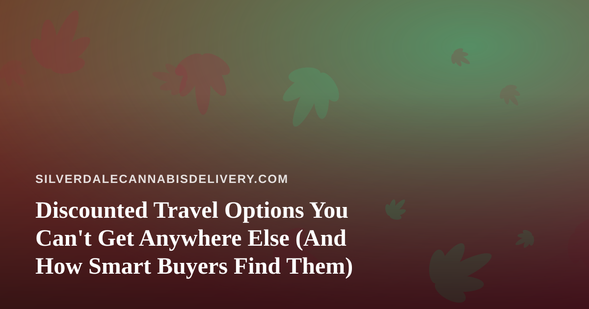 Discounted Travel Options You Can’t Get Anywhere Else (And How Smart Buyers Find Them)