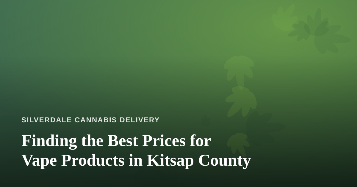 Finding the Best Prices for Vape Products in Kitsap County