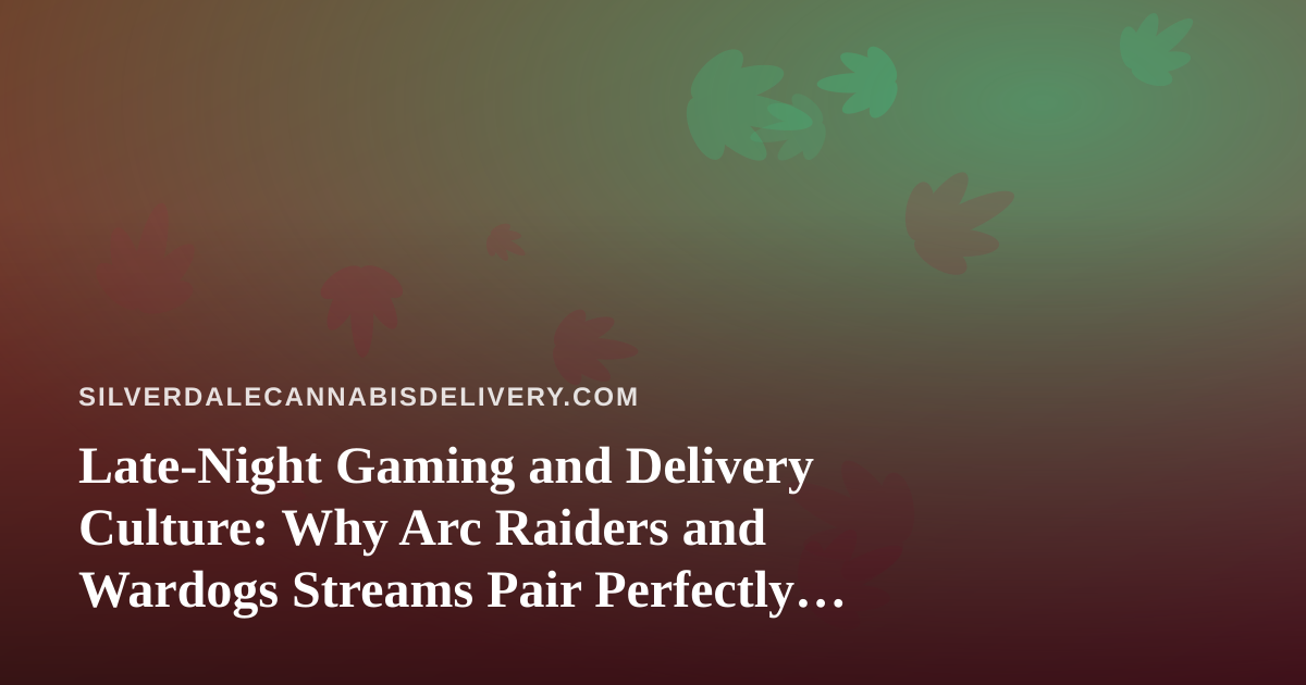 Late-Night Gaming and Delivery Culture: Why Arc Raiders and Wardogs Streams Pair Perfectly With a Quiet Evening In