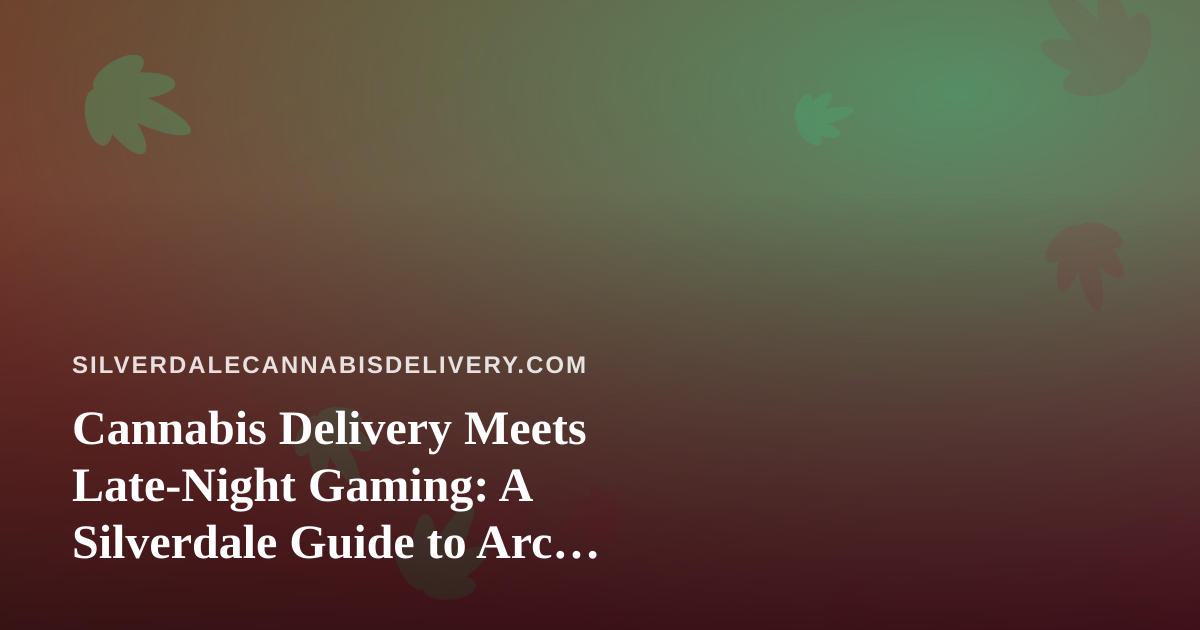 Cannabis Delivery Meets Late-Night Gaming: A Silverdale Guide to Arc Raiders, Wardogs, and Catching a New Twitch Streamer