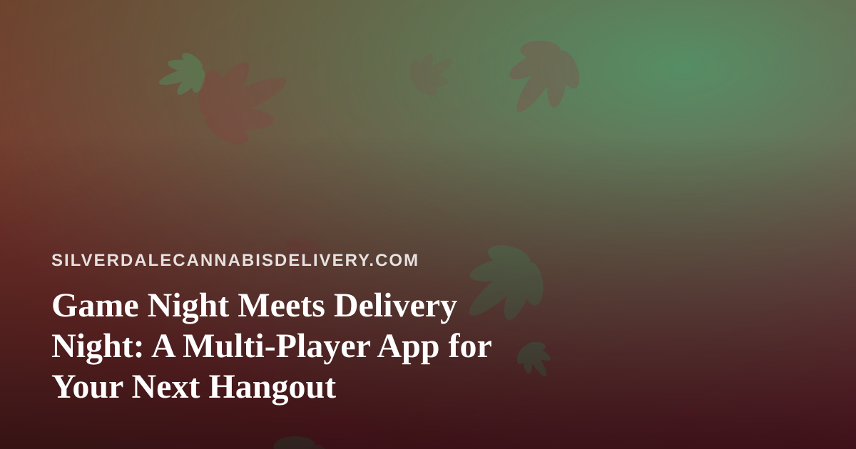 Game Night Meets Delivery Night: A Multi-Player App for Your Next Hangout