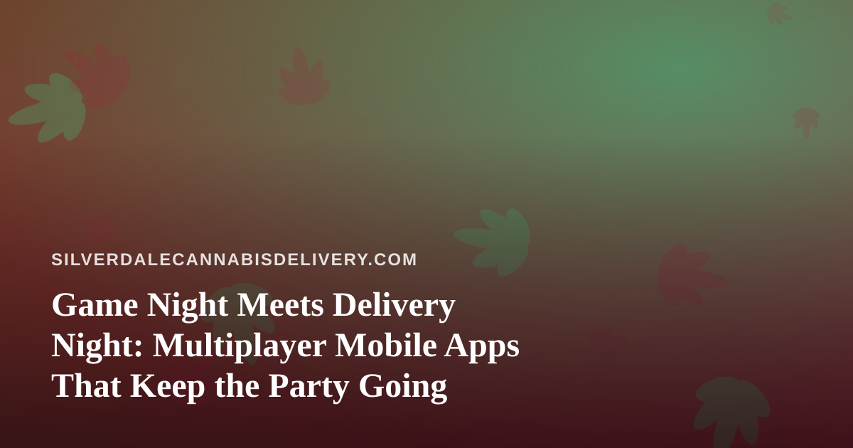 Game Night Meets Delivery Night: Multiplayer Mobile Apps That Keep the Party Going