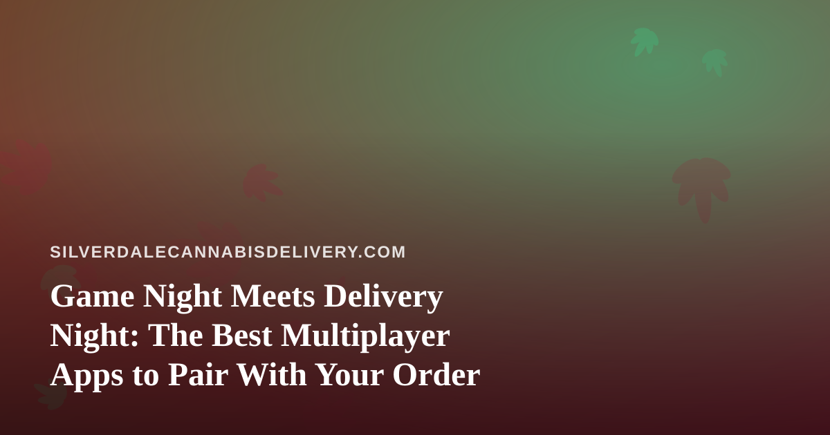 Game Night Meets Delivery Night: The Best Multiplayer Apps to Pair With Your Order
