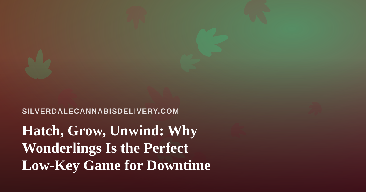 Hatch, Grow, Unwind: Why Wonderlings Is the Perfect Low-Key Game for Downtime